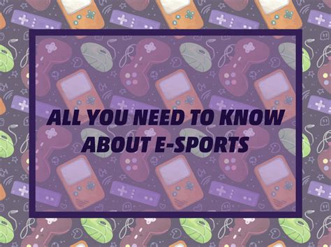 Everything you need to know about Esports .